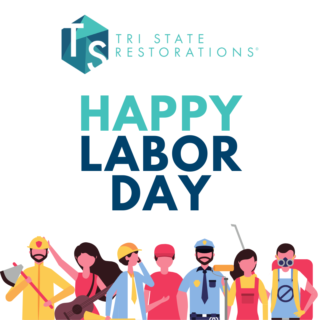 Happy Labor Day from Tri State Restorations!
